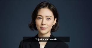 Yujie Pandartmouth: The best guide to her life and career